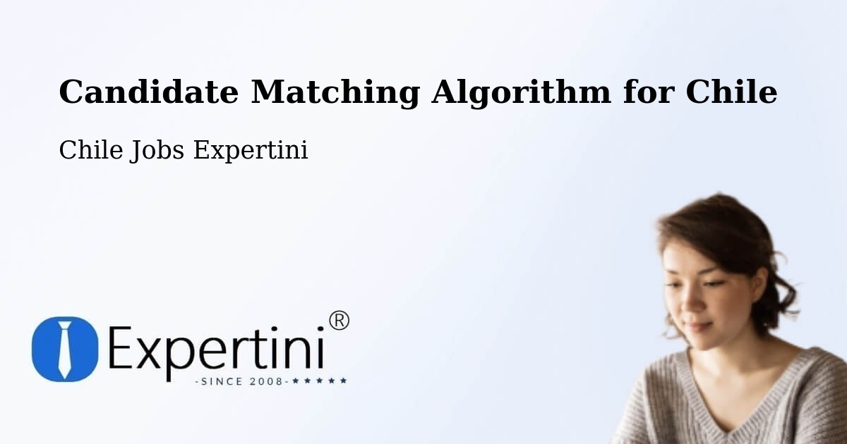 Candidate Matching Algorithm Overview – La Unión - Chile Jobs Expertini